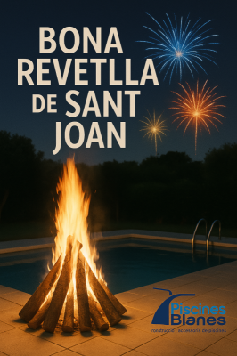 PISCINES BLANES US DESSITJA UNA FELIÇ REVETLLA DE SANT JOAN!!!
