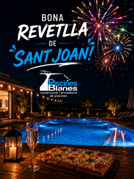 PISCINES BLANES US DESITJA UNA FELIÇ REVETLLA DE SANT JOAN!!!